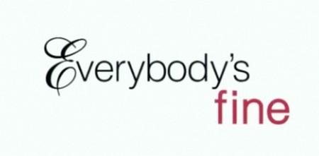 Everybody's fine Everybody's fine