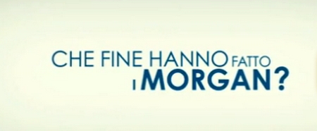 Che fine hanno fatto i morgan Che fine hanno fatto i morgan