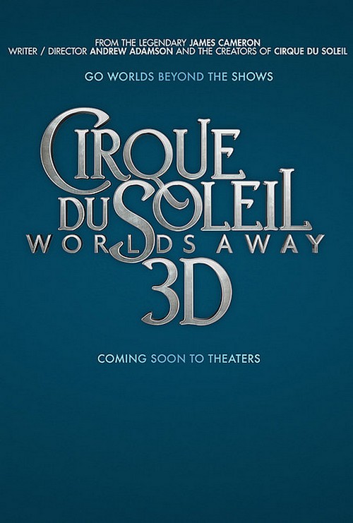 Cirque du Soleil Worlds Away 3D, primo poster e trailer